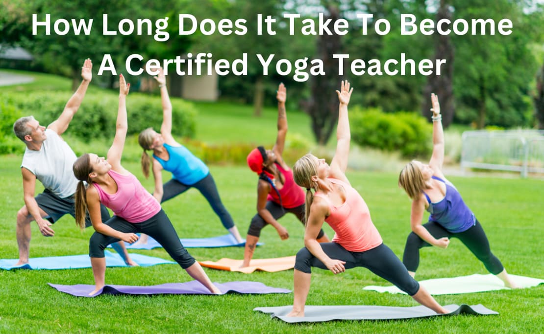 How Long Does It Take To Become A Certified Yoga Teacher?